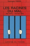 Georges Pariès - Les racines du mal - Mai 1974-janvier 1975.