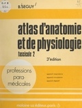 Bernard Séguy - Atlas d'anatomie et de physiologie (2). Appareil respiratoire, appareil circulatoire, appareil digestif.