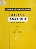 Bernard Séguy - Atlas d'anatomie et de physiologie (1). Cytologie et histologie, ostéologie et arthrologie, myologie.
