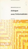 Jacques Perriault et A. Chapuis - Éléments pour un dialogue avec l'informaticien.