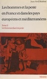 Jean-Noël Biraben - Les hommes et la peste, en France et dans les pays européens et méditerranéens (2). Les hommes face à la peste.