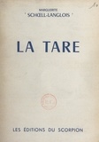 Marguerite Schoell-Langlois et Jean Reverzy - La tare.