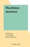 Paul Drosne et M. d'Ocagne - Machines marines.
