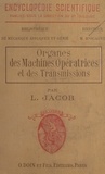 Louis Jacob et  d'Ocagne - Organes des machines opératrices et des transmissions.