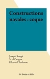 Joseph Rougé et M. d'Ocagne - Constructions navales : coque.