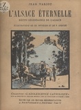 Jean Variot et Emmanuel Boyreau - L'Alsace éternelle - Récits légendaires de l'Alsace.