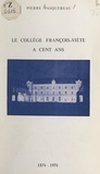 Pierre Pasquereau et D. Blin - Le collège François-Viète a cent ans, 1874-1974.