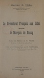 Raman C. Vasa et A. Martineau - Le Protectorat français aux Indes sous le marquis de Bussy.