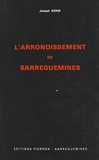 Joseph Rohr et J. Busnel - L'arrondissement de Sarreguemines.