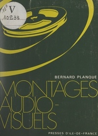 Bernard Planque et Pierre Schaeffer - Montages audio-visuels.