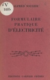 Alfred Soulier - Formulaire pratique d'électricité.