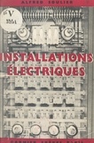 Alfred Soulier - Installations électriques à basse et à haute tension.