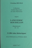 Christian Delmas - Région Languedoc Roussillon (2) et (3). Départements 30-34 - 11 884 sites historiques, de la Préhistoire au XIXe siècle.