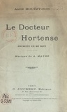 André Mouézy-Éon et A. Mathé - Le Docteur Hortense - Opérette en un acte.