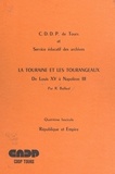 Raymond Bailleul et  Service Éducatif des Archives - La Touraine et les Tourangeaux, de Louis XV à Napoléon III (4). République et Empire.