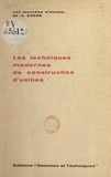  Collectif et  Journées d'études de la Cégos - Les techniques modernes de construction d'usines - Compte rendu des Journées d'études de la Cégos, 30-31 janvier et 1er février 1958.