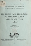 Henri Joffre - Les principaux problèmes de radioprotection auprès des piles (1) - Extrait du "Génie atomique", tome I, édition 1959-1960.