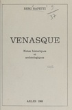 Rémi Rapetti et Joseph Soulié - Venasque - Notes historiques et archéologiques.