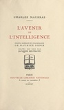 Charles Maurras et Maurice Denis - L'avenir de l'intelligence.