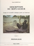Daniel Barreteau et  Institut français de recherche - Description du mofu-gudur : langue de la famille tchadique parlée au Cameroun (1). Phonologie.