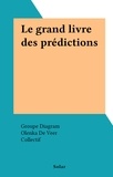  Collectif et  Groupe Diagram - Le grand livre des prédictions.