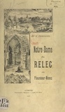 Henri Pérennès et  Collectif - Une vieille abbaye bretonne - Notre-Dame du Relec en Plounéour-Ménez.