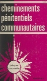 Jacques Cellier et Patrick Jacquemont - Cheminements pénitentiels communautaires.