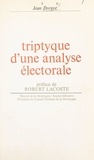 Jean Dorgot et Robert Lacoste - Triptyque d'une analyse électorale.