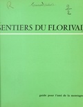 Simbert Krenger et R. Hentz - Sentiers du Florival - Guide pour le marcheur, le touriste auto-pédestre et le campeur.