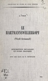 Louis Vogt et G. Schultz - Le Hartmannswillerkopf (Vieil-Armand) - Description détaillée et guide pratique.