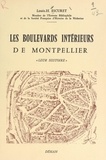 Louis-Henri Escuret et René de Castries - Les boulevards intérieurs de Montpellier - Leur histoire.
