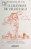 Micheline Duval et Catherine Rousseau - Les chansons de Francesca - Poèmes et comptines (enfants de 4 à 10 ans).