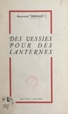 Raymond Triboulet - Des vessies pour des lanternes.