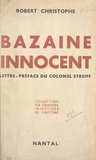 Robert Christophe et Ch. Streiff - Bazaine innocent.