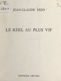 Jean-Claude Izzo - Le réel au plus vif.