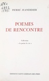 Pierre Jeandidier - Poèmes de rencontre.