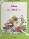 Claudette Toulmonde et Noëlle Le Guillouzic - L'art de bien se nourrir.