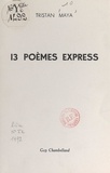 Tristan Maya et Jeanne Champillou - 13 poèmes express.