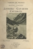 André Chagny et Georges-Louis Arlaud - Hautes-Pyrénées : Lourdes, Gavarnie, Cauterets.