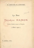 Louis Samson et Pierre Adam - Un directeur de séminaires : le Père Théodore Hamon, premier Eudiste envoyé en Colombie (1826-1901).