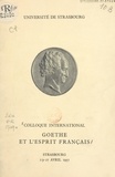 Gaston Berger et  Université de Strasbourg - Goethe et l'esprit français - Colloque international, Strasbourg 23-27 avril 1957.