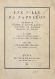 Émilie de Pellapra et Marthe Bibesco - Une fille de Napoléon.