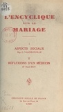 René Biot et Gaston Vanneufville - L'encyclique sur le mariage (1). I. Aspects sociaux - Suivi de Réflexions d'un médecin.