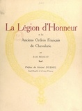 Jules Renault et Edmond Dubail - La Légion d'honneur et les anciens ordres français de chevalerie.