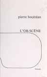 Pierre Bocéréan et Michel Auburtin - L'ob-scène.