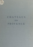 Raoul Berenguier et Claude Breteau - Châteaux en Provence.