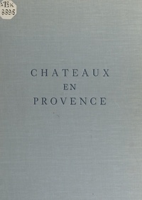 Raoul Berenguier et Claude Breteau - Châteaux en Provence.