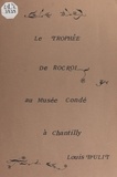 Louis Bulit et Hyppolite Bellange - Le trophée de Rocroi au Musée Condé à Chantilly.