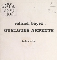 Roland Boyez - Quelques arpents.