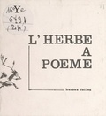 Louis Dubost - L'herbe à poème - Ou La tisane du poète.